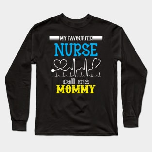 My Favorite Nurse Calls Me mommy Funny Mother's Gift Long Sleeve T-Shirt